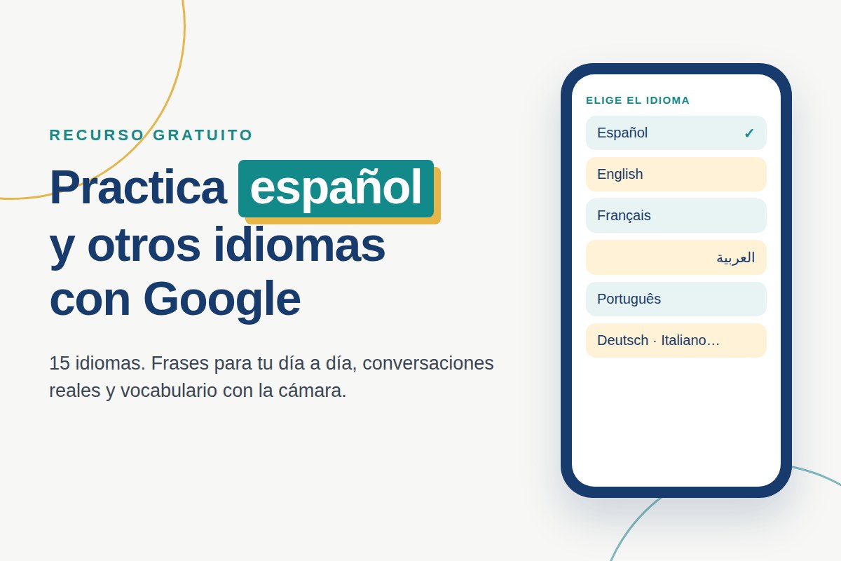 Illustration : « Pratique l’espagnol et d’autres langues avec Google », avec un téléphone qui montre des phrases comme « Tengo cita a las diez » et « ¿Me lo puede repetir más despacio? ».